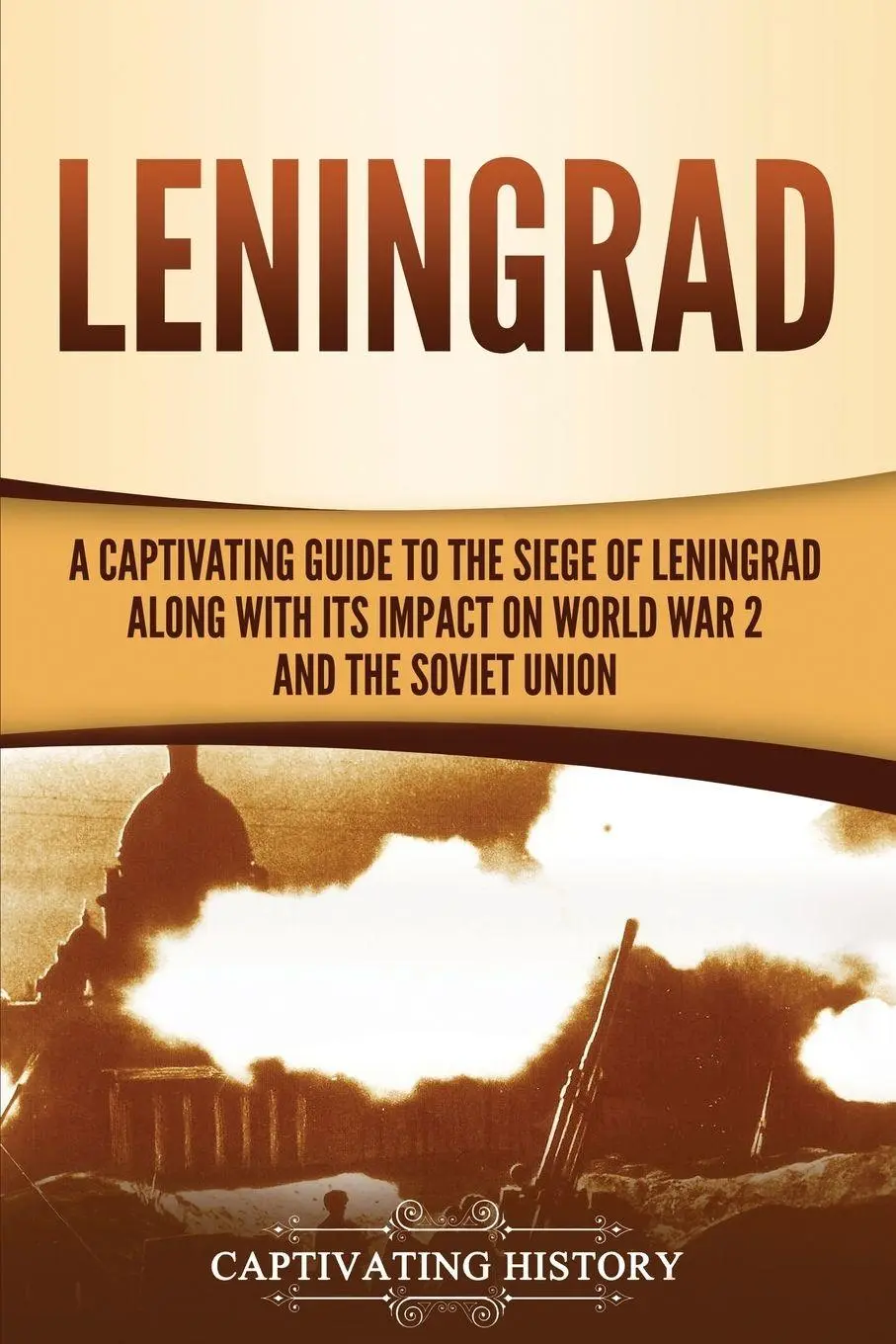 Cover: 9781647488512 | Leningrad | Captivating History | Taschenbuch | Englisch | 2020