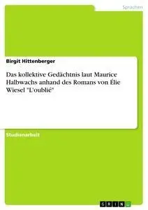 Cover: 9783640328512 | Das kollektive Gedächtnis laut Maurice Halbwachs anhand des Romans...
