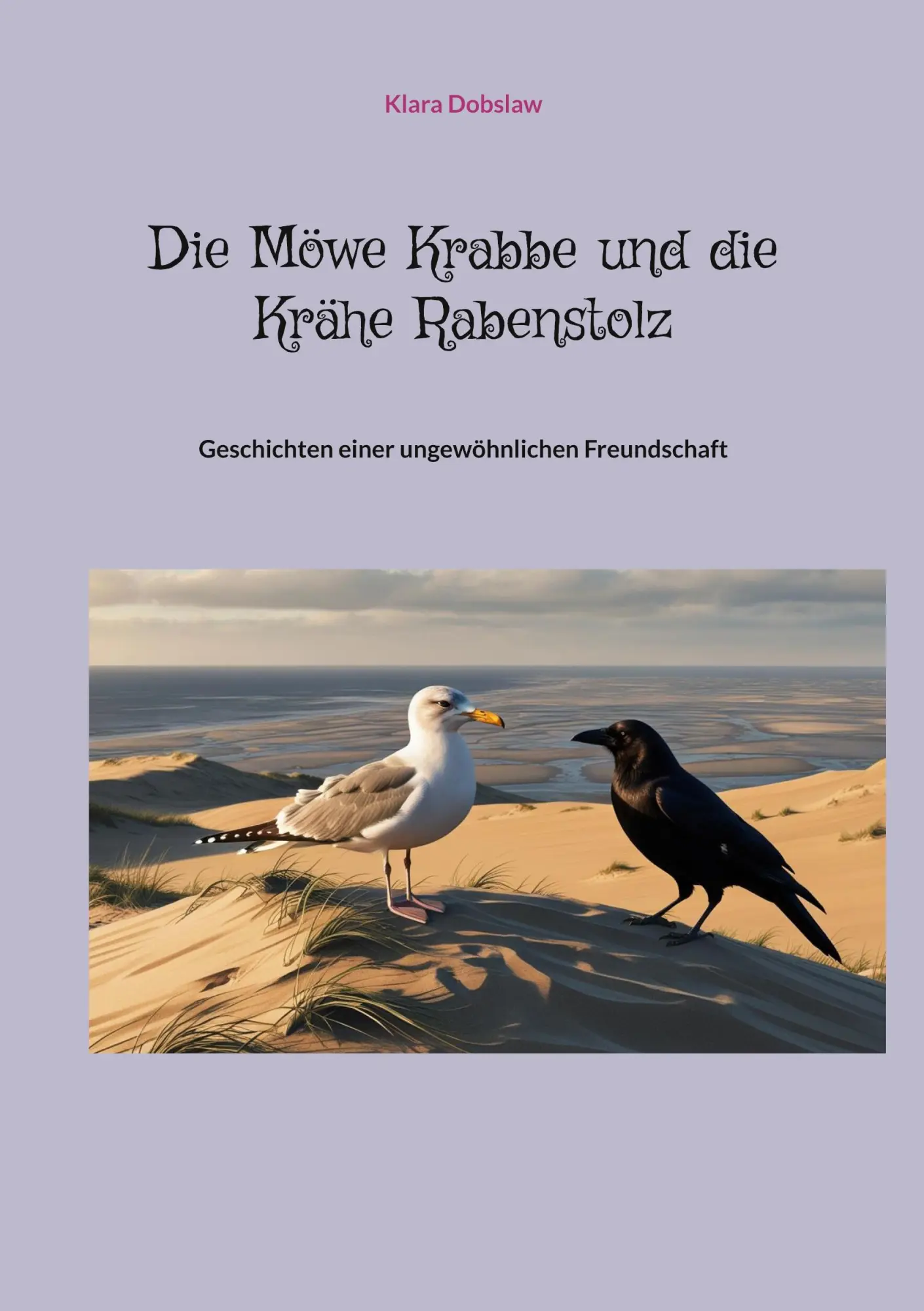 Cover: 9783695188512 | Die Möwe Krabbe und die Krähe Rabenstolz | Klara Dobslaw | Taschenbuch