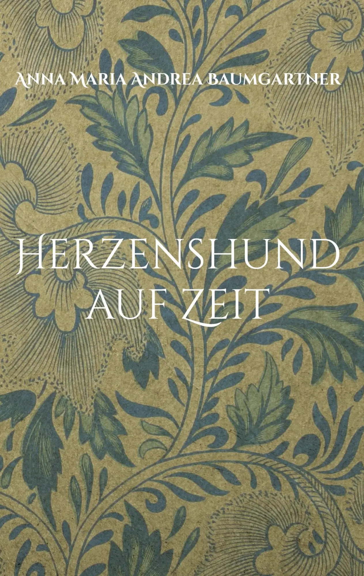 Cover: 9783754348512 | Herzenshund auf Zeit | Anna Maria Andrea Baumgartner | Buch | 318 S.