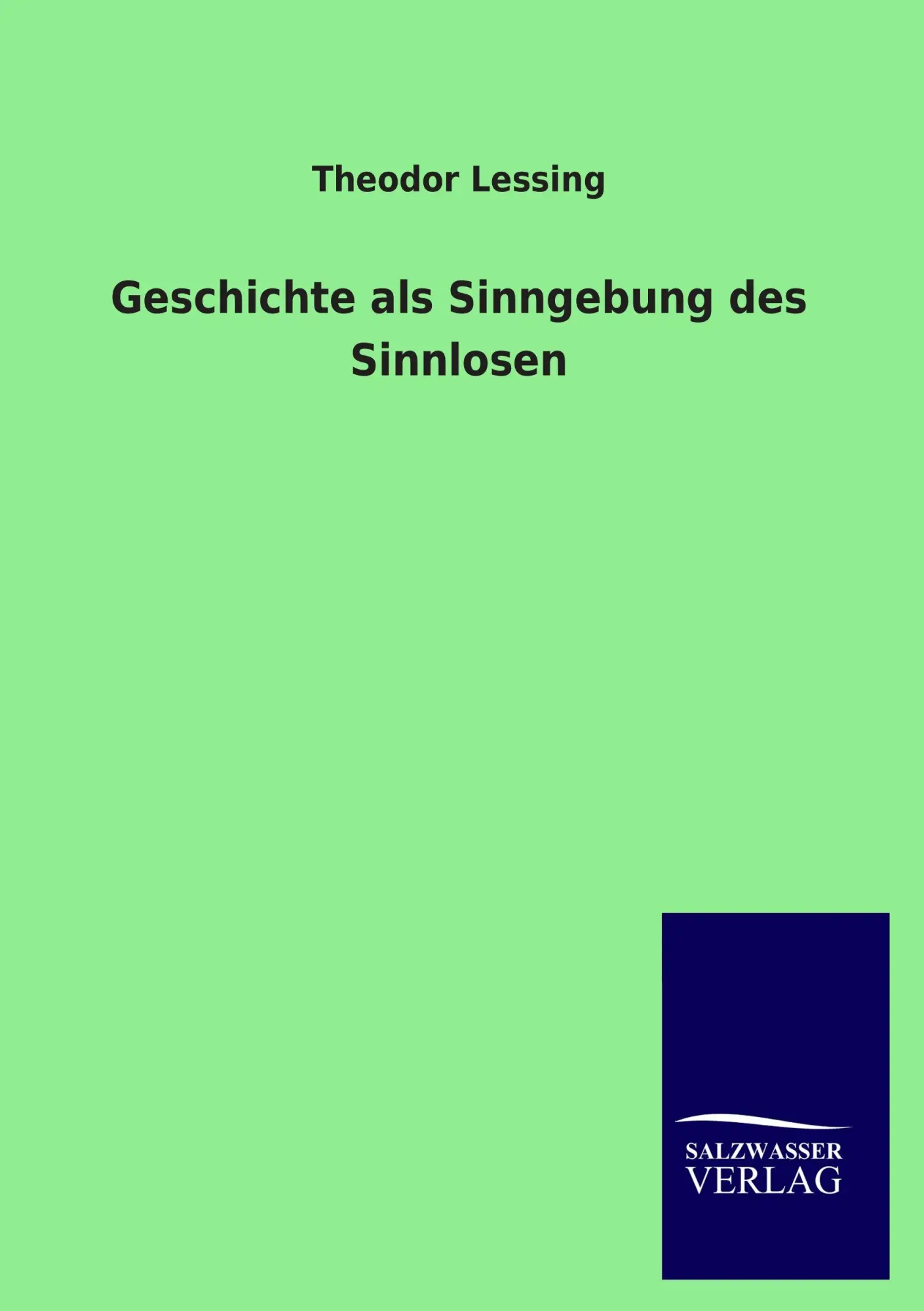 Cover: 9783846038512 | Geschichte als Sinngebung des Sinnlosen | Theodor Lessing | Buch