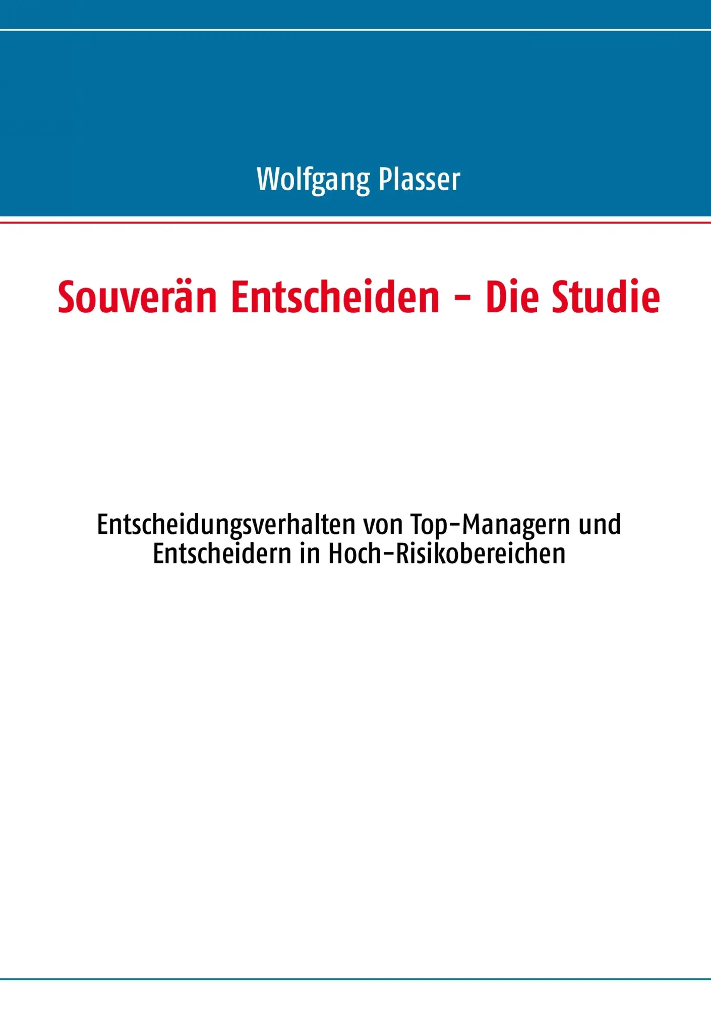 Cover: 9783848258512 | Souverän entscheiden - Die Studie | Wolfgang Plasser | Taschenbuch