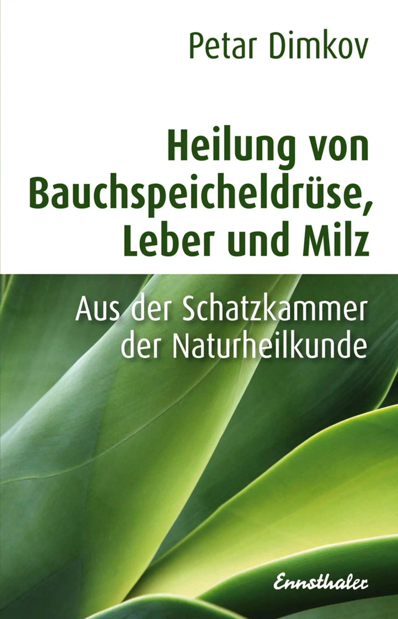 Cover: 9783850688512 | Heilung von Bauchspeicheldrüse, Leber und Milz | Petar Dimkov | Buch Cover: 9783850688512 | Heilung von Bauchspeicheldrüse, Leber und Milz | Petar Dimkov | Buch