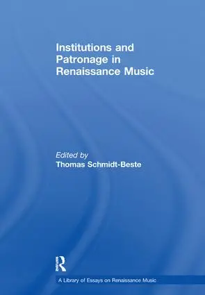 Institutions and Patronage in Renaissance Music