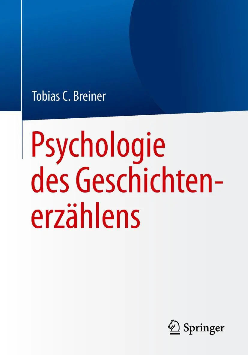 Cover: 9783662578612 | Psychologie des Geschichtenerzählens | Tobias C. Breiner | Taschenbuch
