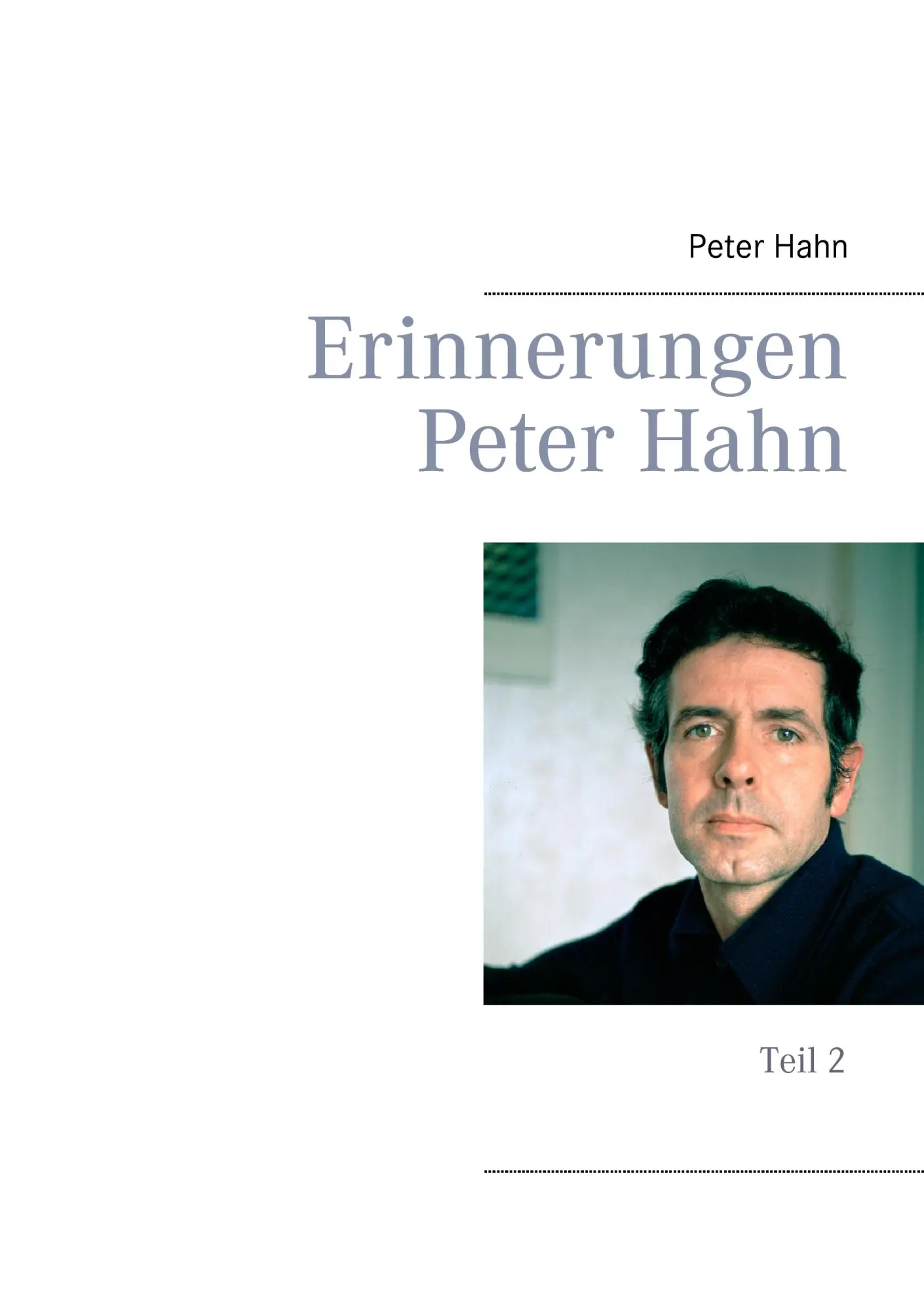 Cover: 9783734778612 | Erinnerungen Peter Hahn | Teil 2 | Peter Hahn | Taschenbuch | 368 S.