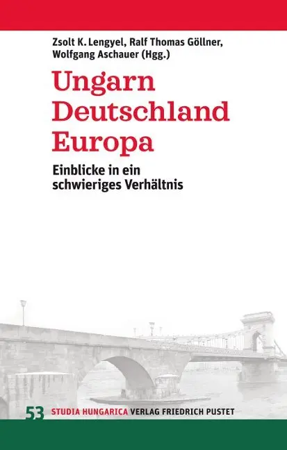Cover: 9783791728612 | Ungarn, Deutschland, Europa | Einblicke in ein schwieriges Verhältnis