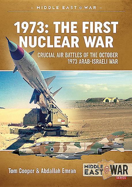 Cover: 9781911628712 | 1973 - The First Nuclear War | Tom Cooper (u. a.) | Taschenbuch | 2019