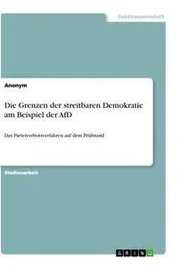 Cover: 9783346448712 | Die Grenzen der streitbaren Demokratie am Beispiel der AfD | Anonym