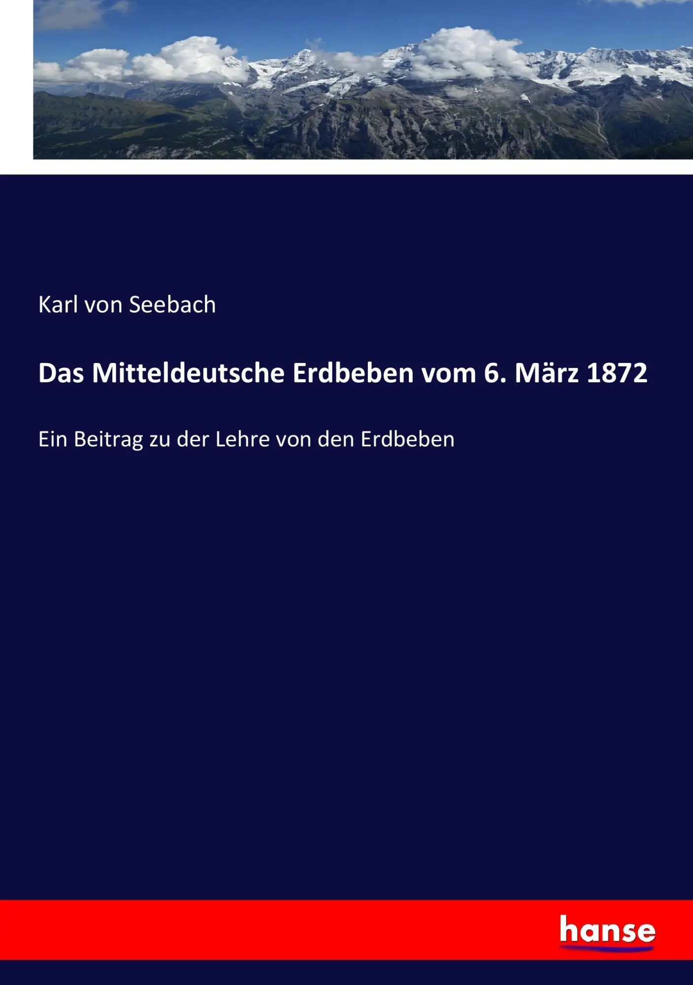 Cover: 9783744668712 | Das Mitteldeutsche Erdbeben vom 6. März 1872 | Karl Von Seebach | Buch