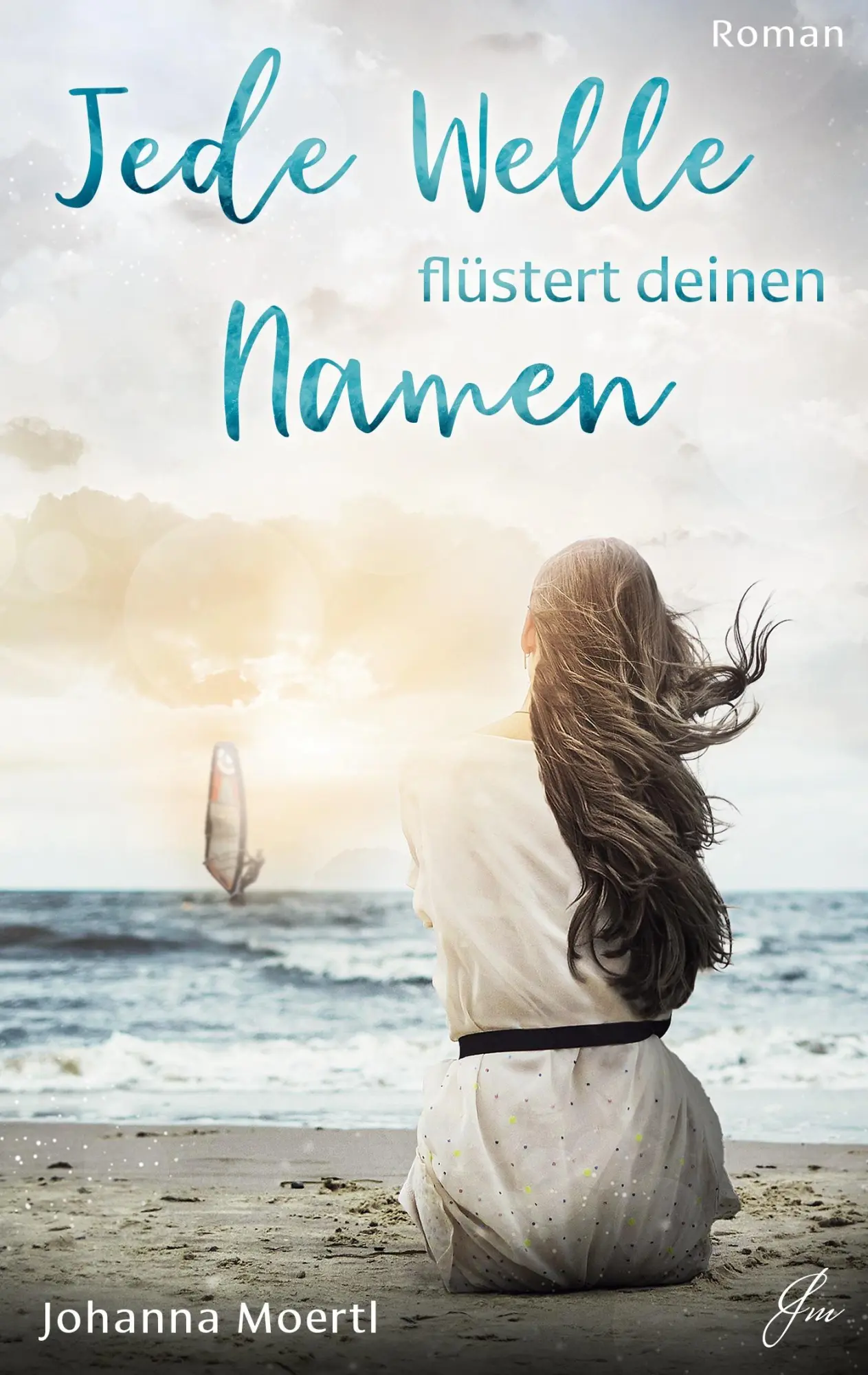 Cover: 9783754328712 | Jede Welle flüstert deinen Namen | Johanna Moertl | Taschenbuch | 2022