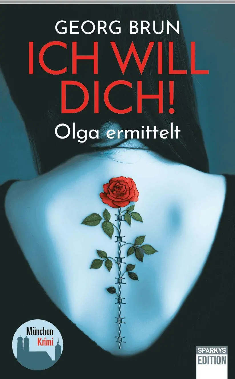 Cover: 9783949768712 | Ich will Dich! | Olga ermittelt | Georg Brun | Taschenbuch | 340 S.