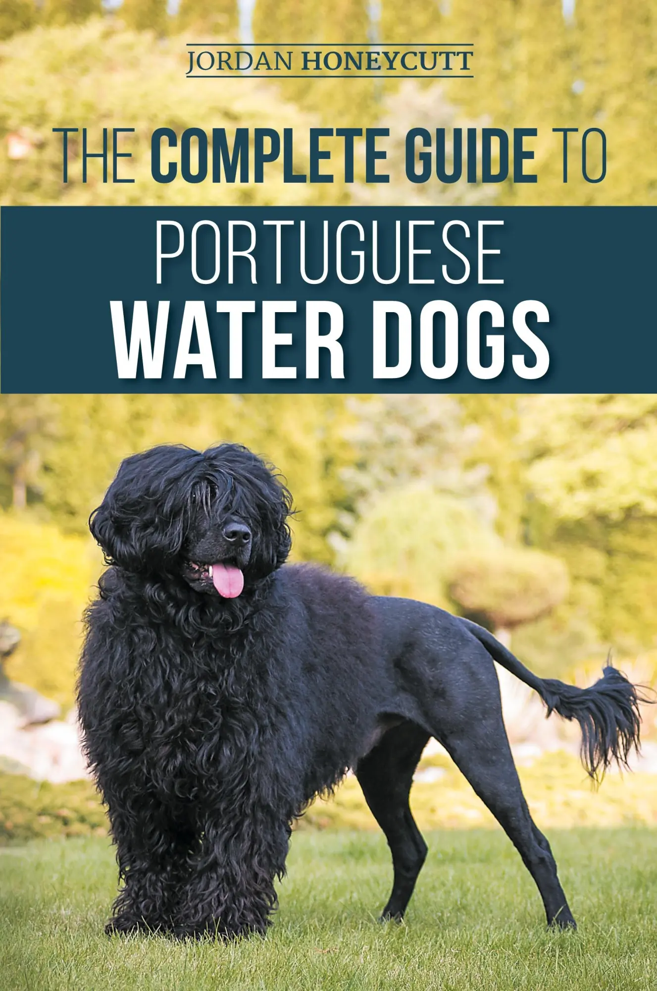 Cover: 9781954288812 | The Complete Guide to Portuguese Water Dogs | Jordan Honeycutt | Buch Cover: 9781954288812 | The Complete Guide to Portuguese Water Dogs | Jordan Honeycutt | Buch