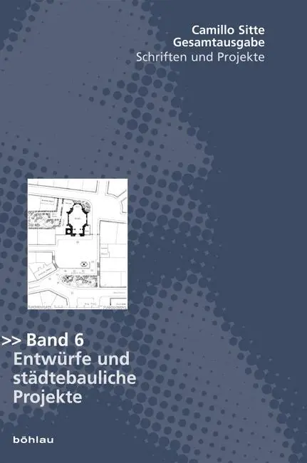 Cover: 9783205788812 | Gesamtausgabe - Schriften und Projekte | Camillo Sitte | Buch | 797 S.