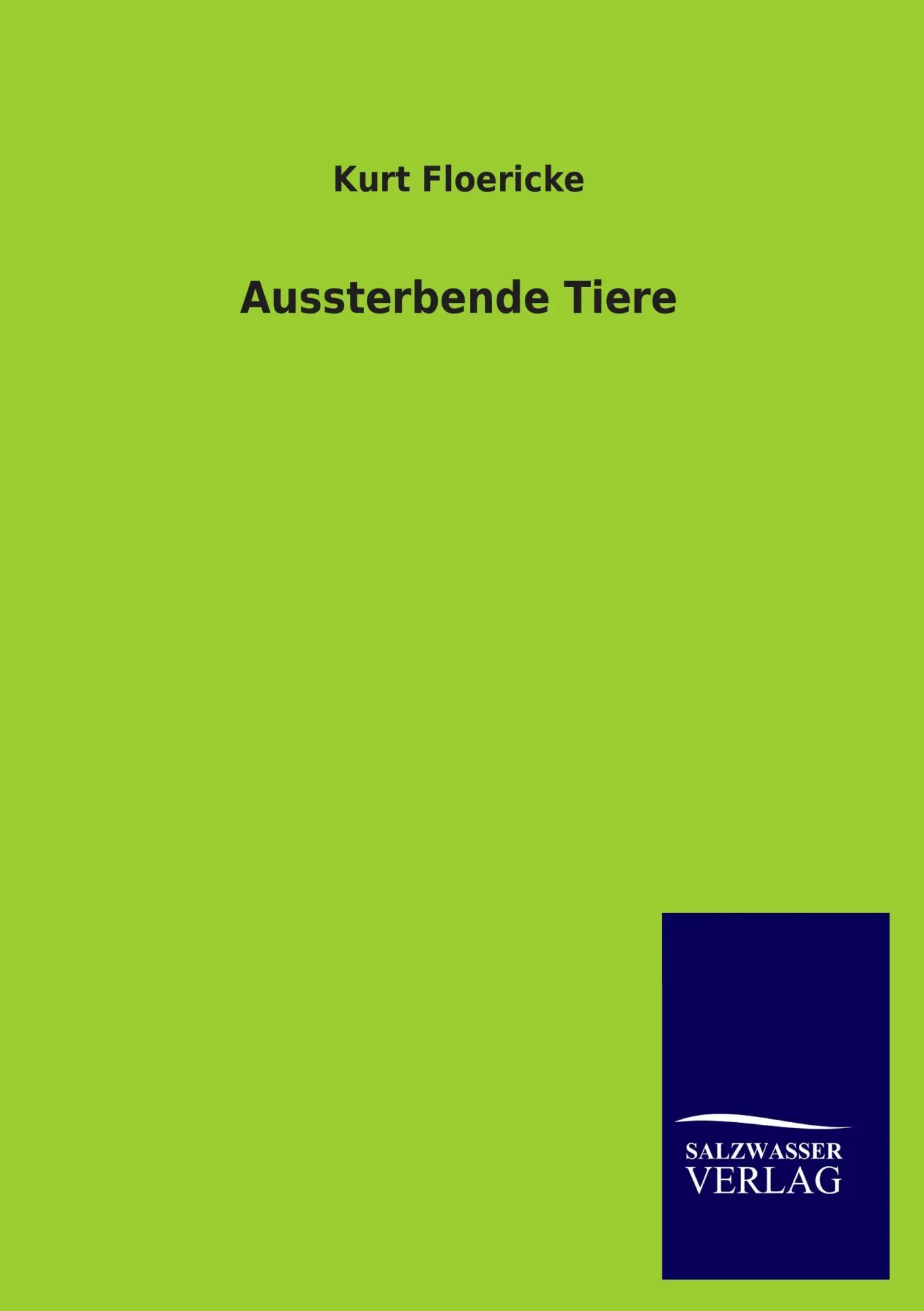Cover: 9783846008812 | Aussterbende Tiere | Kurt Floericke | Taschenbuch | 80 S. | Deutsch
