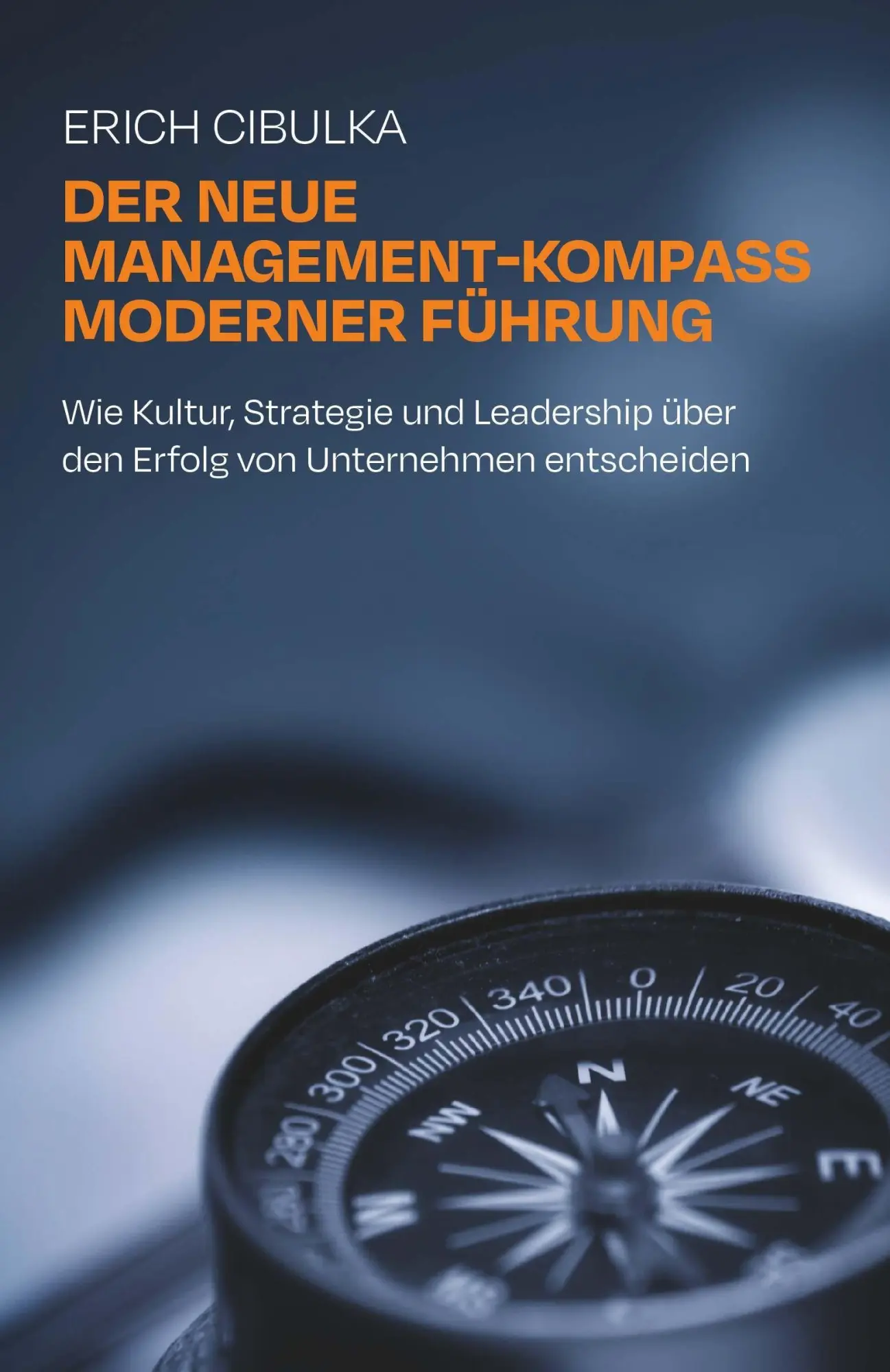 Cover: 9783991928812 | Der neue Management-Kompass moderner Führung | Erich Cibulka | Buch