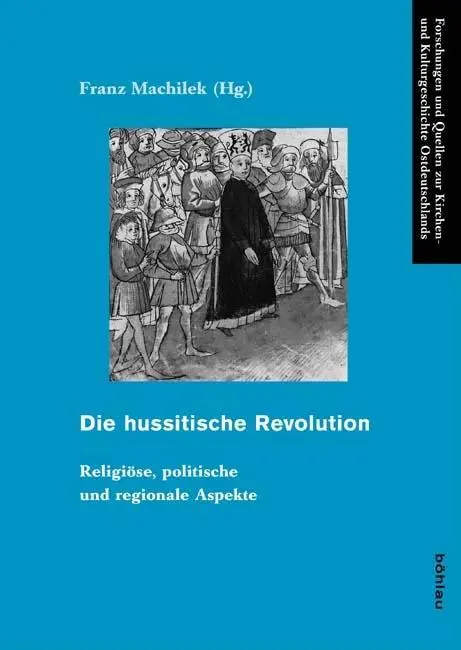 Cover: 9783412208912 | Die hussitische Revolution | Franz Machilek | Buch | 298 S. | Deutsch