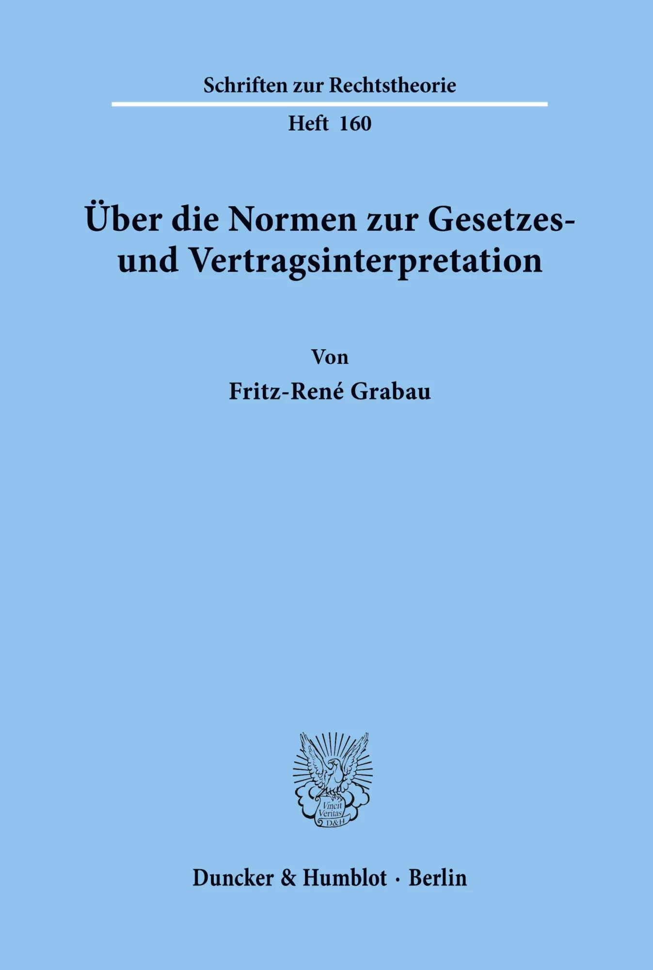 Cover: 9783428078912 | Über die Normen zur Gesetzes- und Vertragsinterpretation. | Grabau