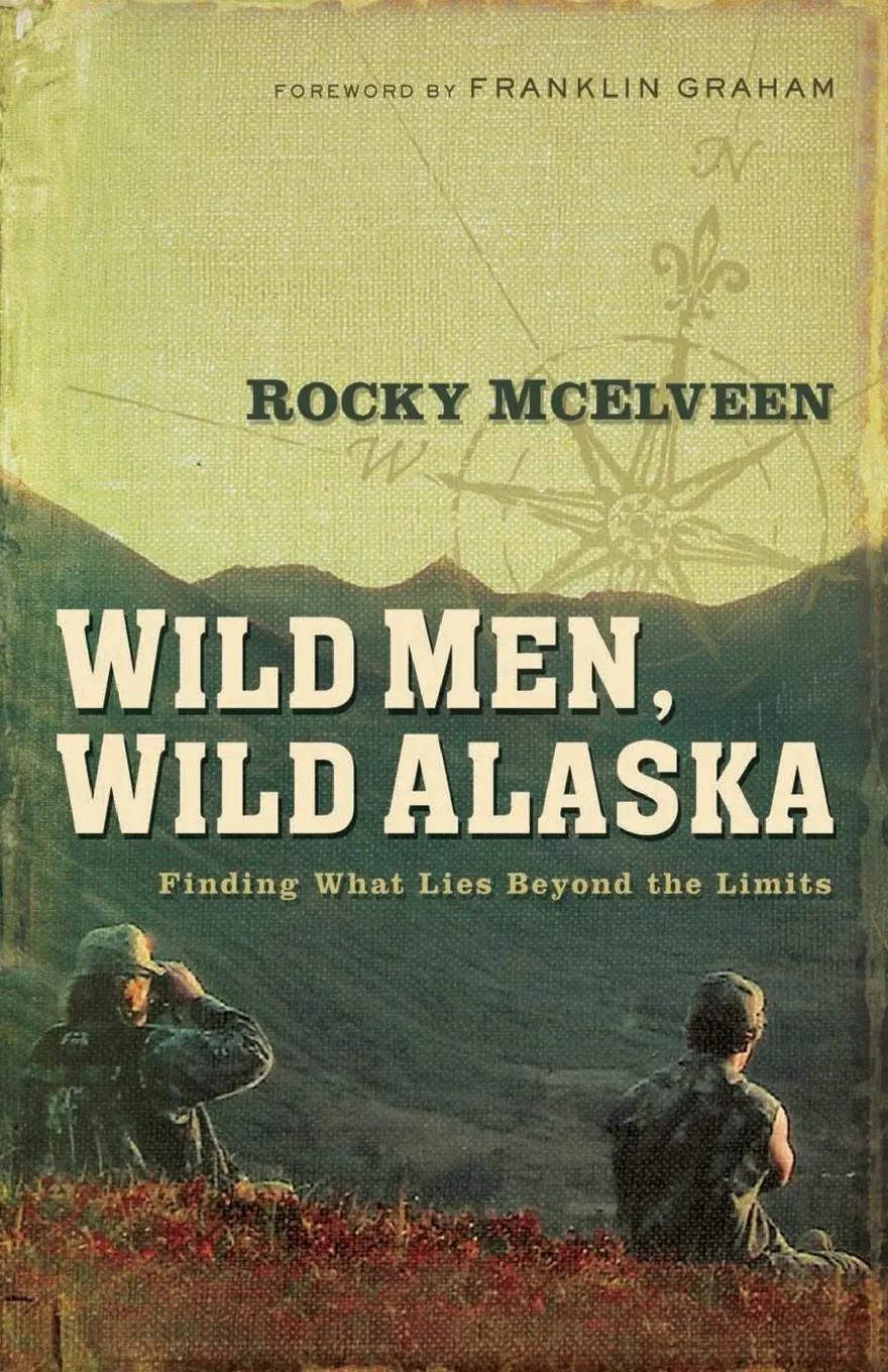 Cover: 9780785289012 | Wild Men, Wild Alaska | Finding What Lies Beyond the Limits | McElveen