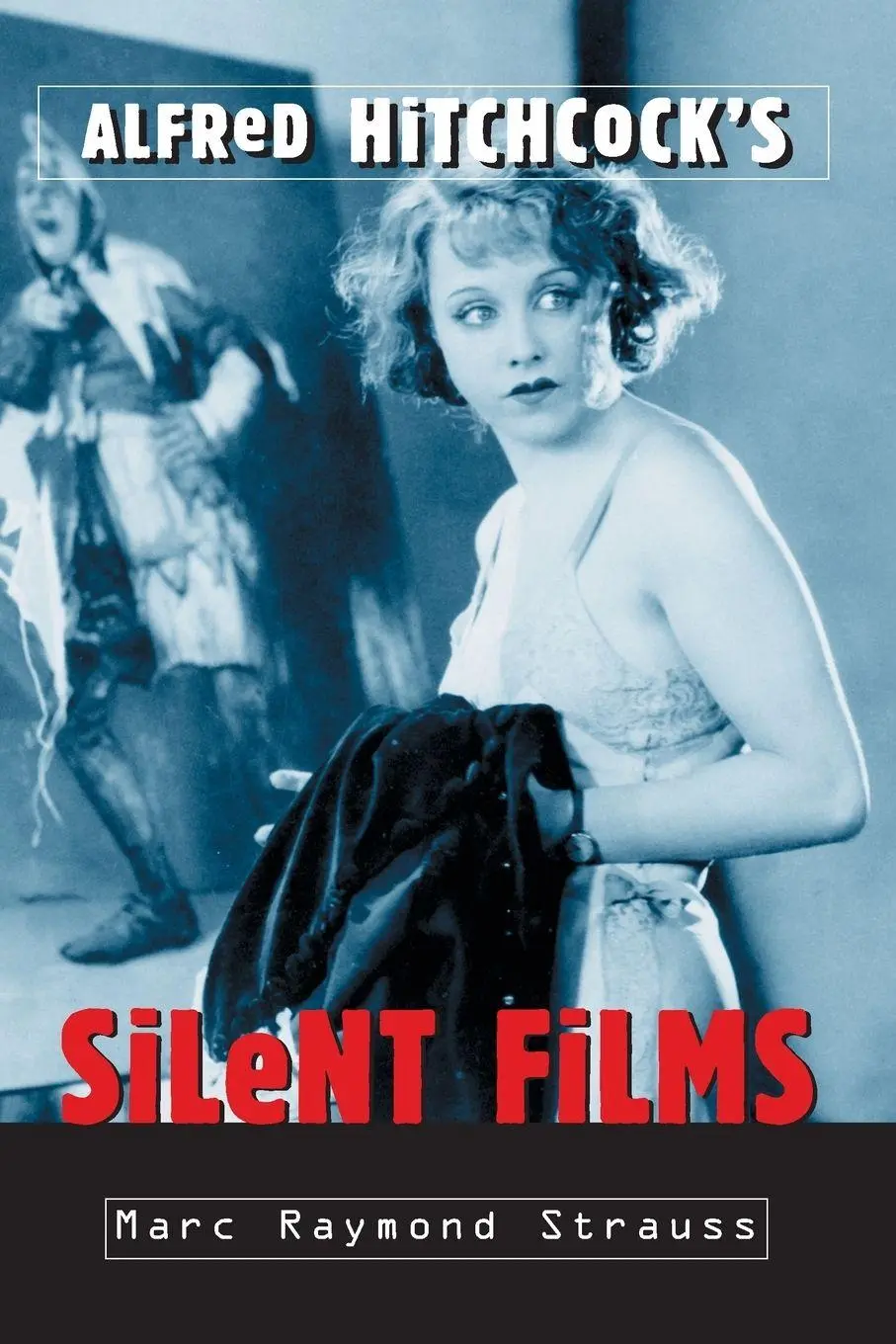 Cover: 9780786419012 | Alfred Hitchcock's Silent Films | Marc Raymond Strauss | Taschenbuch