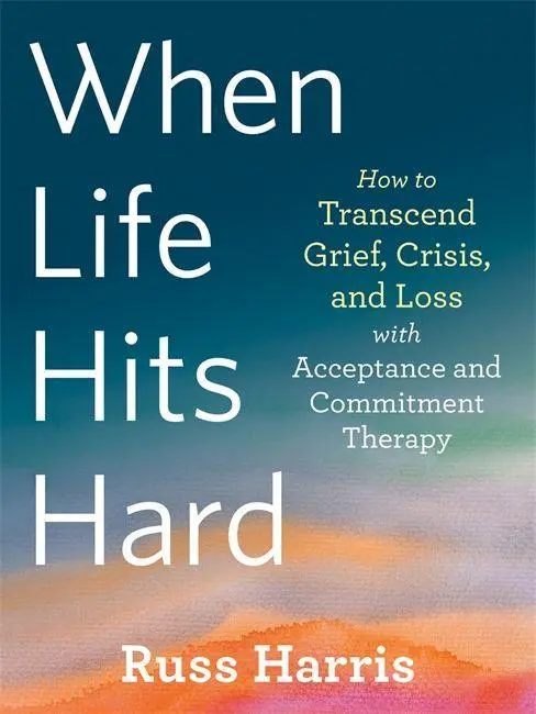 Cover: 9781684039012 | When Life Hits Hard | Russ Harris | Taschenbuch | Englisch | 2021