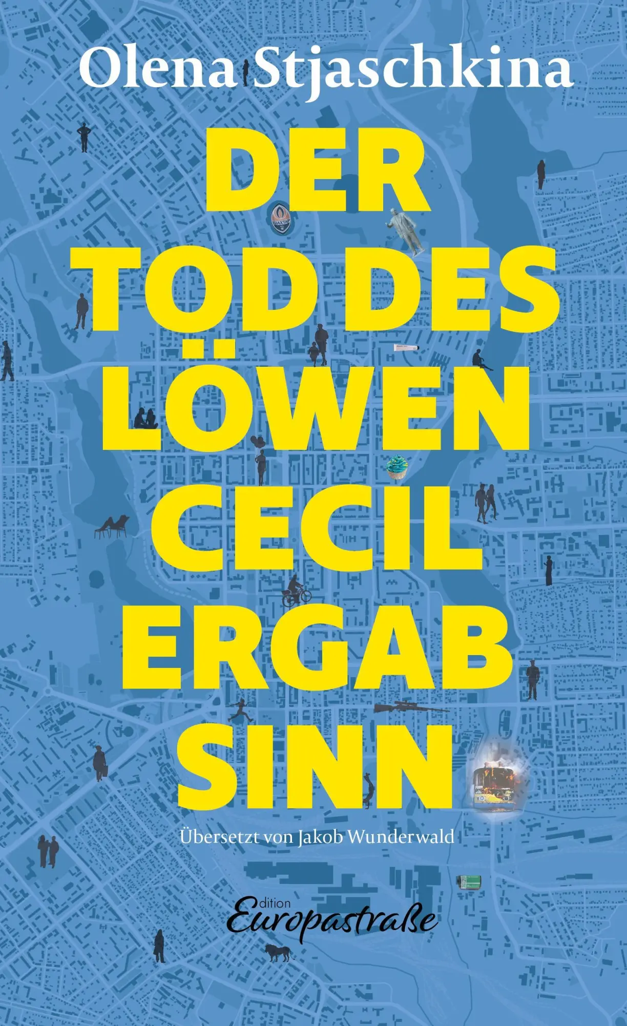 Cover: 9783948259112 | Der Tod des Löwen Cecil ergab Sinn | Olena Viktorivna Stjaschkina