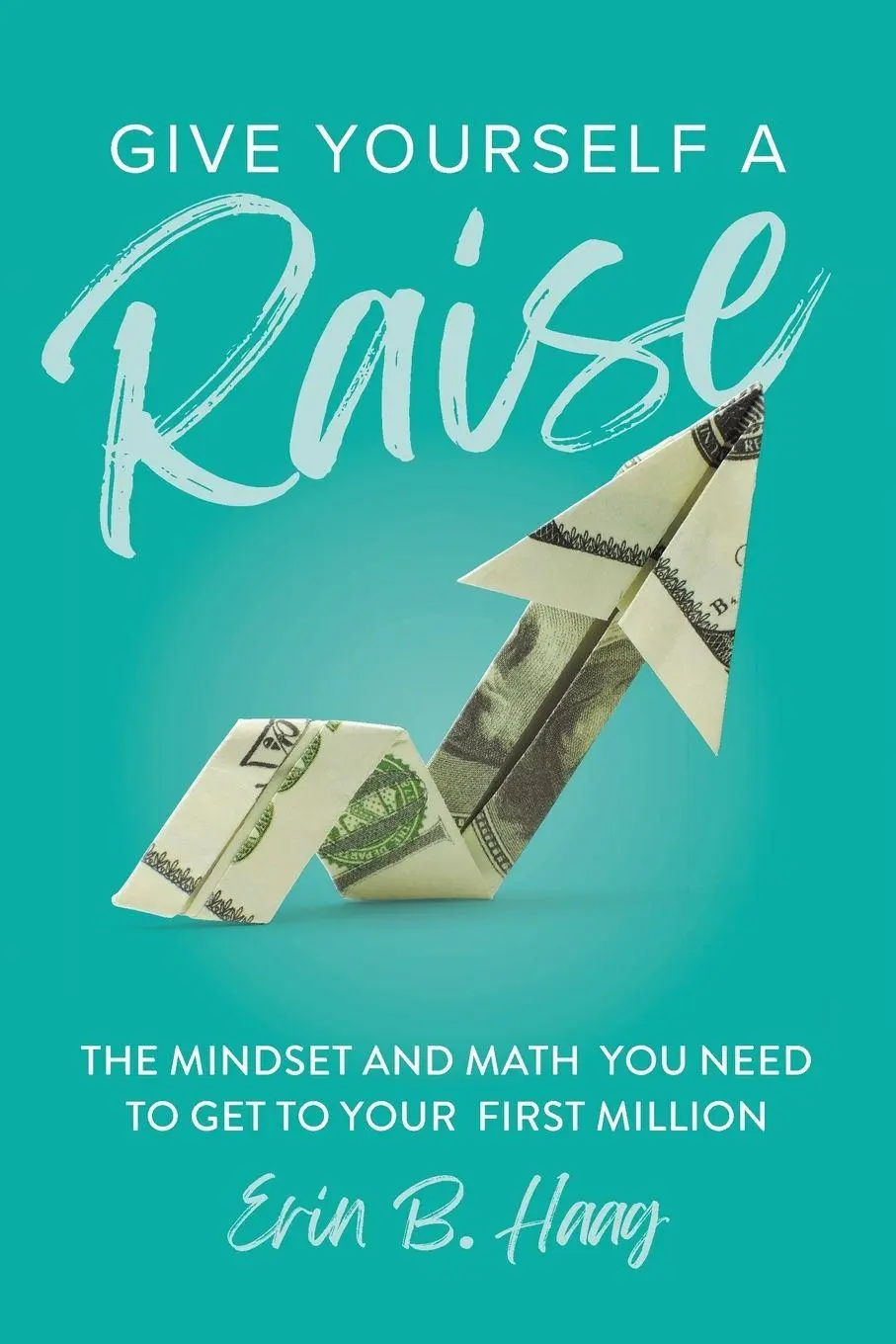 Cover: 9781956989212 | Give Yourself a Raise | Erin B Haag | Taschenbuch | Englisch | 2023