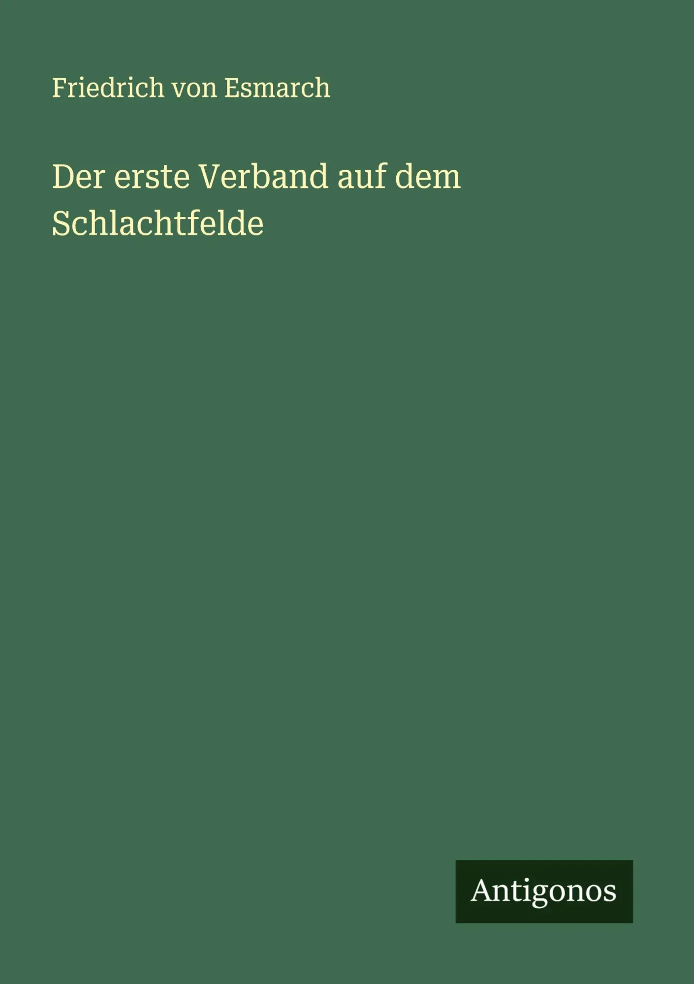 Cover: 9783386139212 | Der erste Verband auf dem Schlachtfelde | Friedrich Von Esmarch | Buch