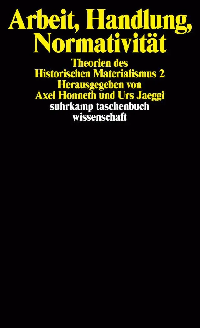Cover: 9783518279212 | Arbeit, Handlung, Normativität | Urs Jaeggi (u. a.) | Taschenbuch