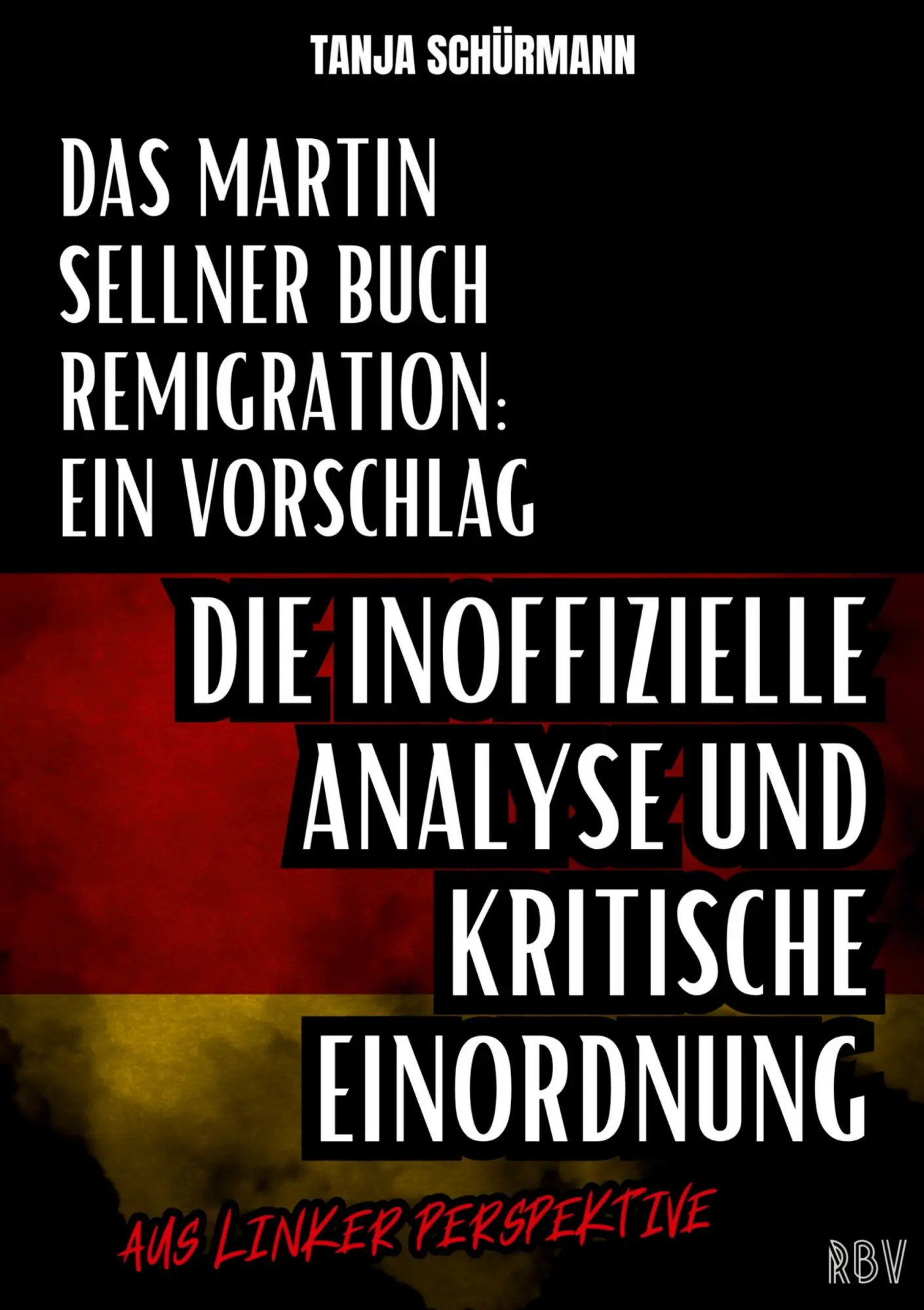 Cover: 9783949859212 | Das Martin Sellner Buch Remigration: Ein Vorschlag | Tanja Schürmann