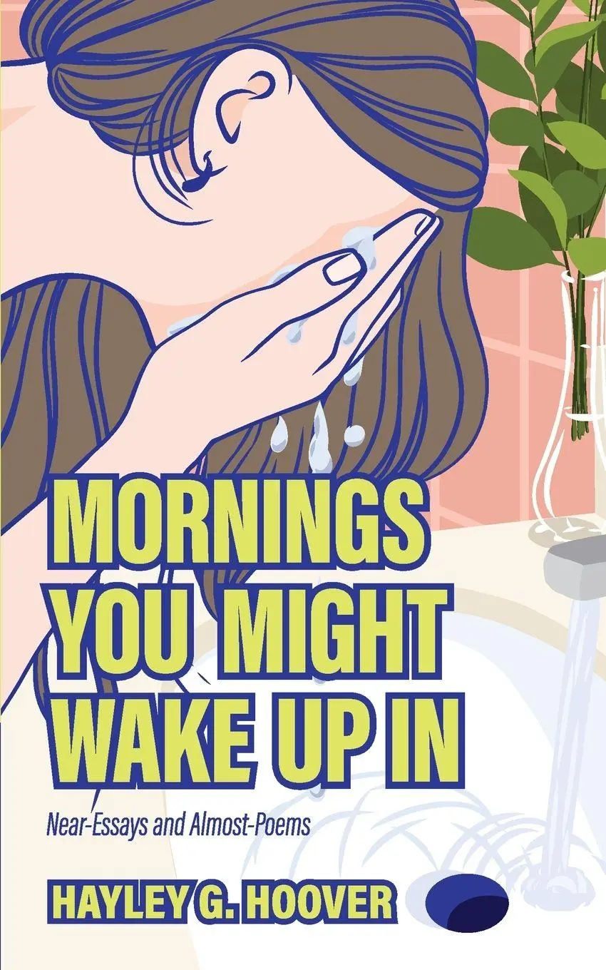 Cover: 9781735109312 | Mornings You Might Wake Up In | Hayley G Hoover | Taschenbuch | 2025