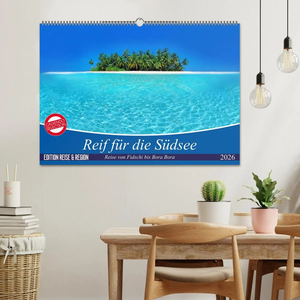 Bild: 9783457889312 | Reif für die Südsee. Reise von Fidschi bis Bora Bora (Wandkalender...