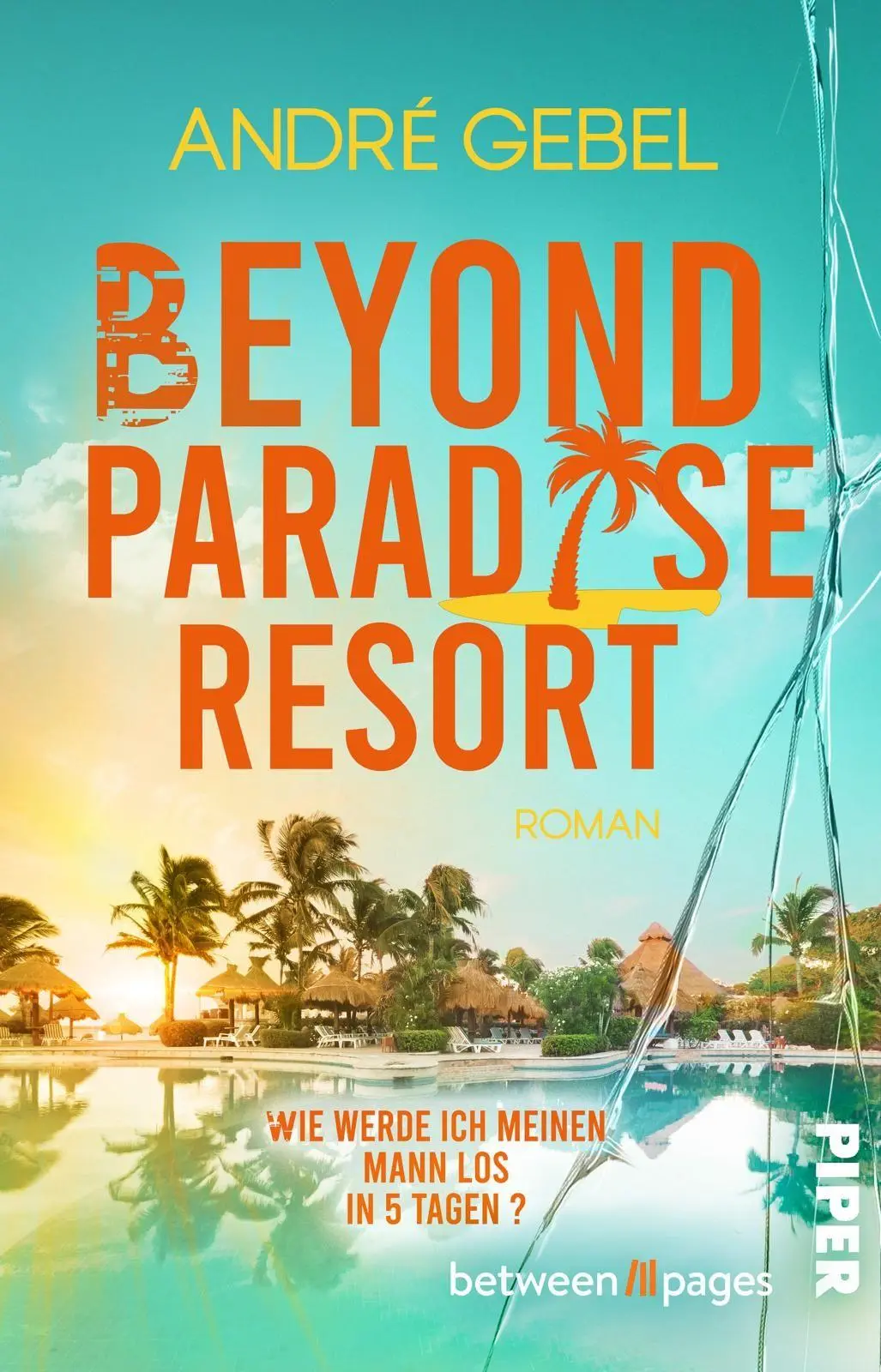Cover: 9783492509312 | Beyond Paradise Resort | André Gebel | Taschenbuch | 304 S. | Deutsch