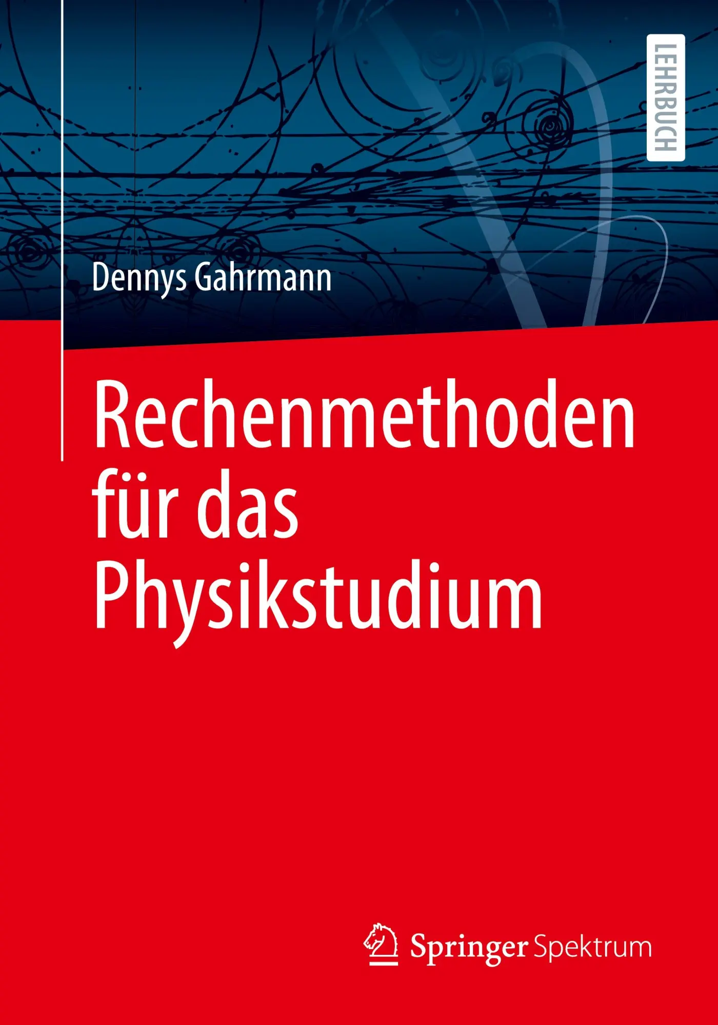Cover: 9783662719312 | Rechenmethoden für das Physikstudium | Dennys Gahrmann | Taschenbuch