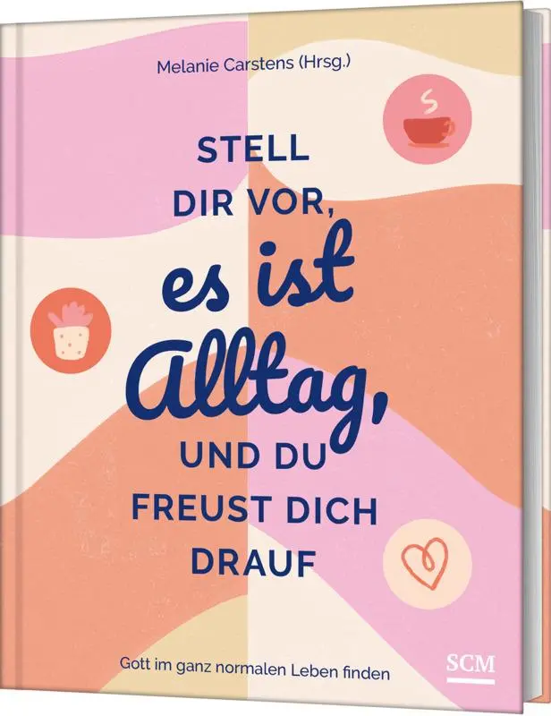 Cover: 9783789399312 | Stell dir vor, es ist Alltag, und du freust dich drauf | Carstens