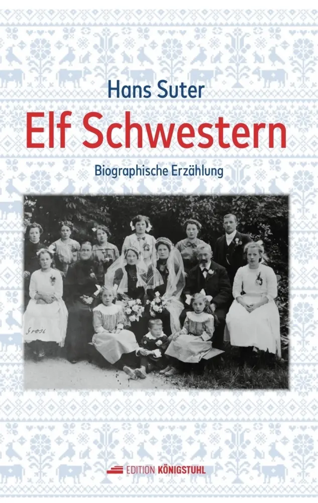 Cover: 9783907339312 | Elf Schwestern | Biographische Erzählung | Hans Suter | Buch | 175 S.