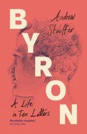 Cover: 9781009599412 | Byron: A Life in Ten Letters | Andrew Stauffer | Taschenbuch | 2025