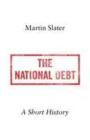 Cover: 9781849049412 | The National Debt | A Short History | Martin Slater | Buch | Gebunden