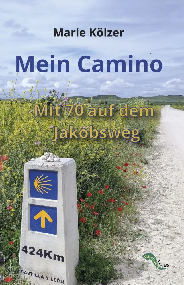 Cover: 9783000839412 | Mein Camino | Mit 70 auf dem Jakobsweg | Marie Kölzer | Taschenbuch