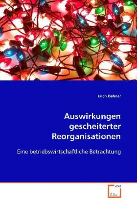 Cover: 9783639109412 | Auswirkungen gescheiterter Reorganisationen | Erich Dehner | Buch