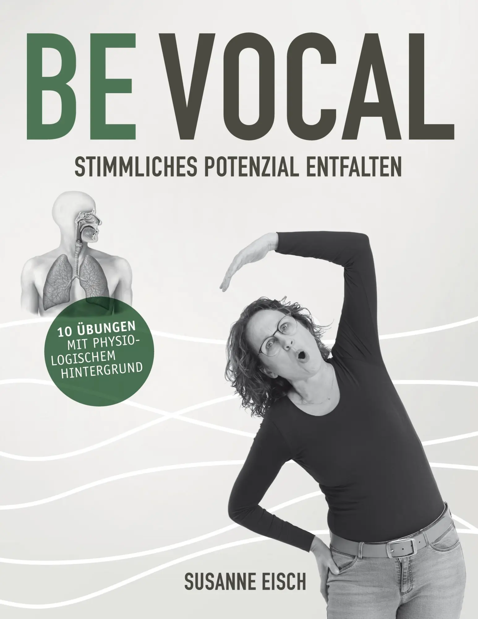 Cover: 9783769349412 | Be Vocal | Stimmliches Potenzial entfalten | Susanne Eisch | Buch