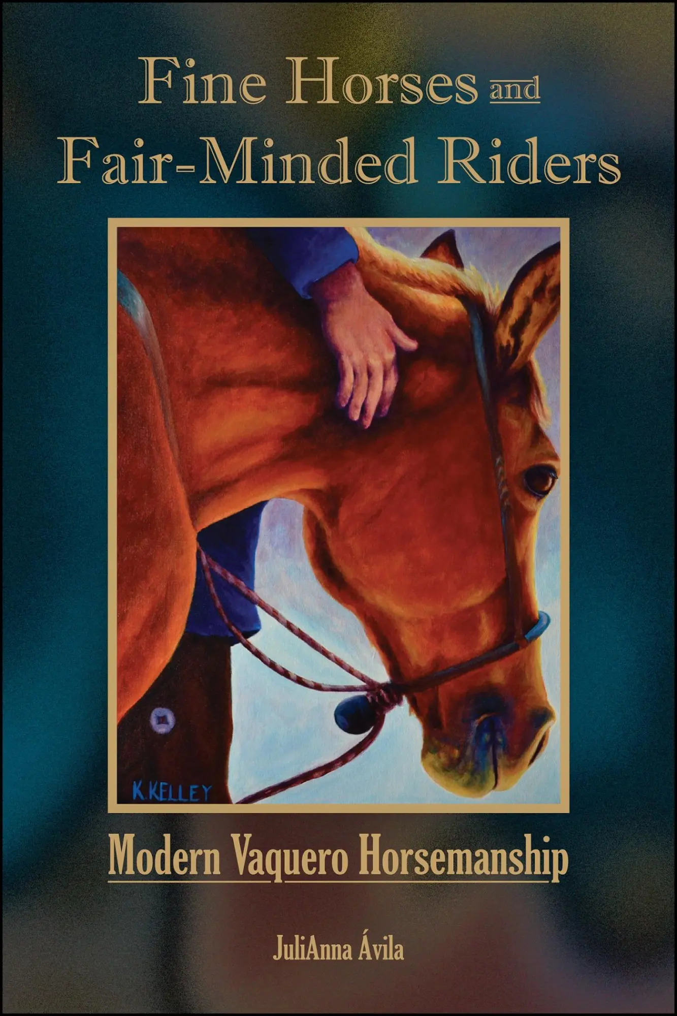 Cover: 9781612499512 | Fine Horses and Fair-Minded Riders | Modern Vaquero Horsemanship