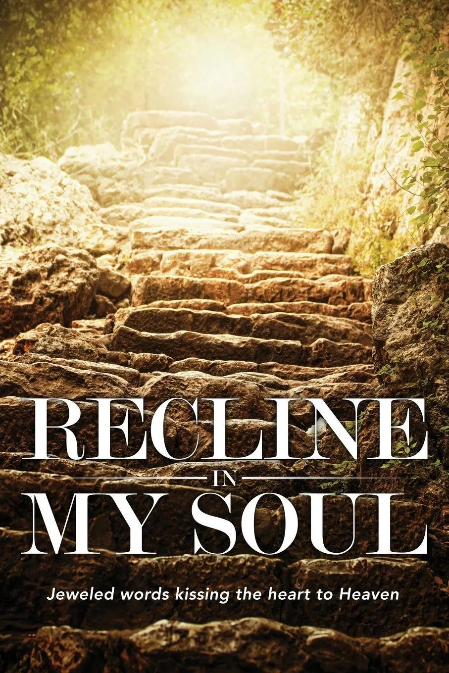 Cover: 9781941489512 | Recline In My Soul | Jeweled words kissing the heart to Heaven | Buch