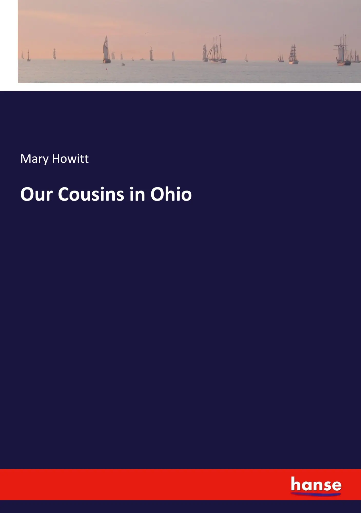 Cover: 9783348109512 | Our Cousins in Ohio | Mary Howitt | Taschenbuch | Englisch | 2023