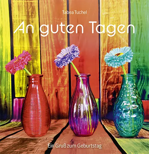 Cover: 9783760019512 | An guten Tagen | Ein Gruß zum Geburtstag | Tabea Tuchel | Buch | 48 S.