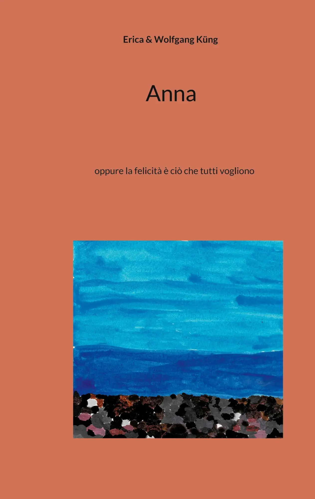 Anna: oppure la felicità è ciò che tutti vogliono