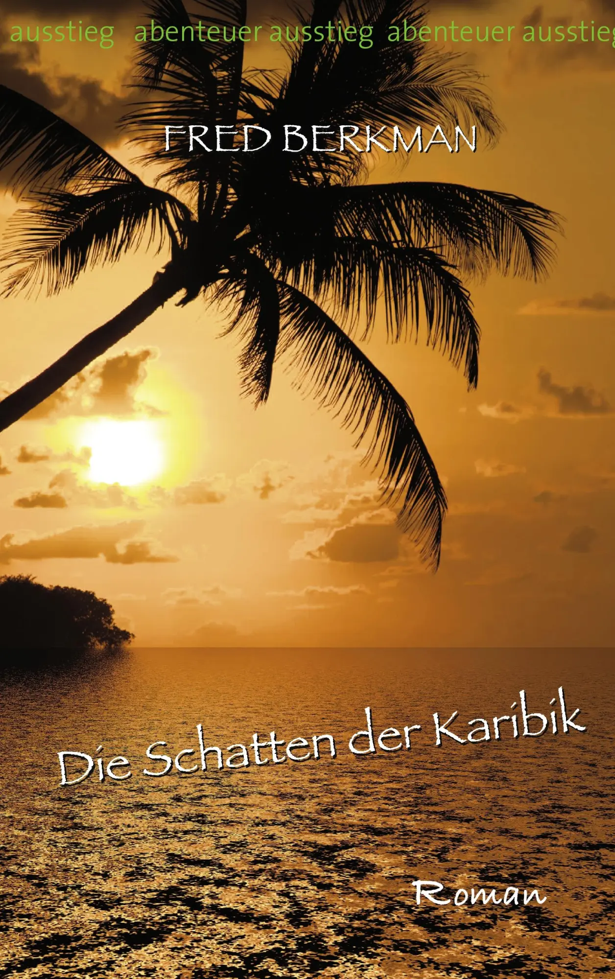 Abenteuer Ausstieg: Die Schatten der Karibik