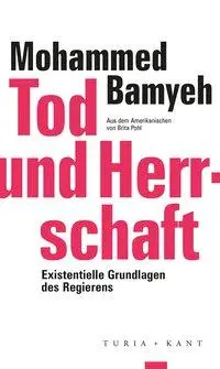 Cover: 9783851329612 | Tod und Herrschaft | Mohammed Bamyeh | Buch | 286 S. | Deutsch | 2020