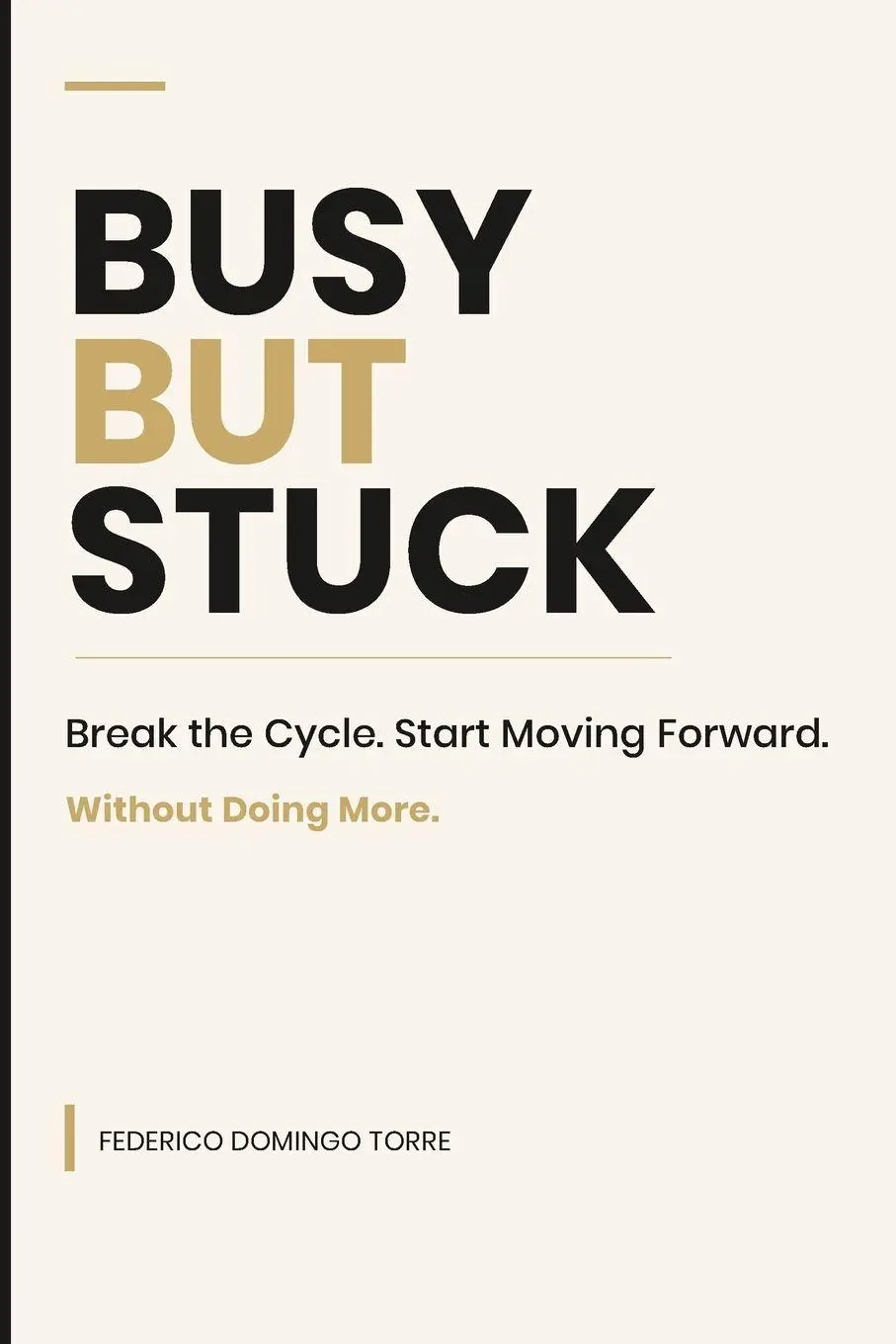 Cover: 9783982869612 | Busy But Stuck | Federico Domingo Torre | Taschenbuch | Englisch