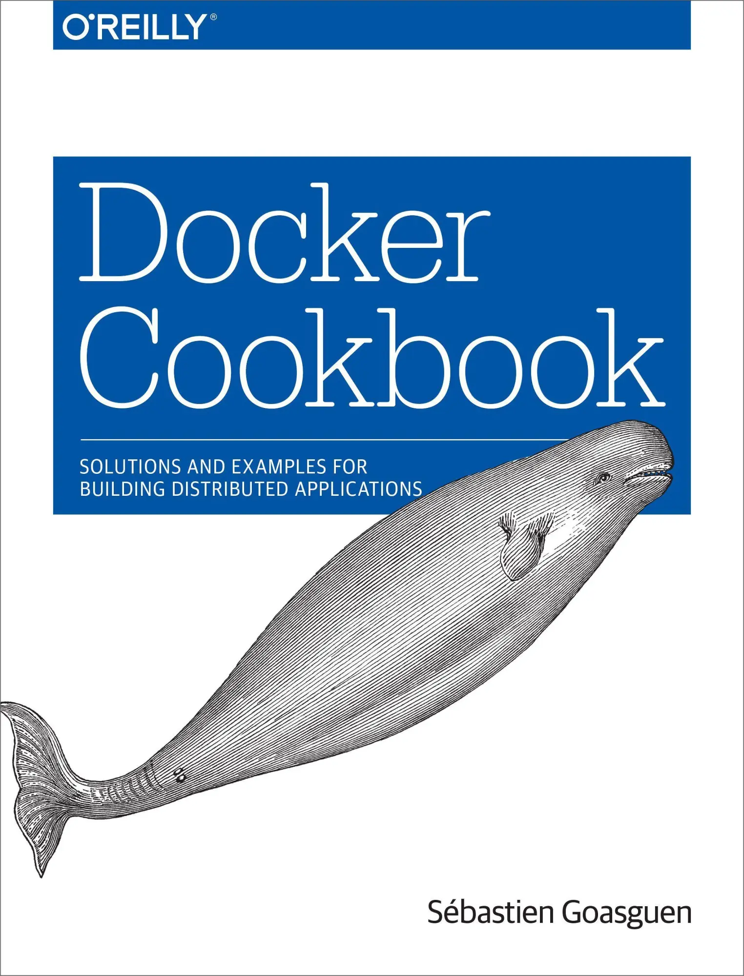 Cover: 9781491919712 | Docker Cookbook | Goasguen Sã&amp; | Taschenbuch | Kartoniert / Broschiert